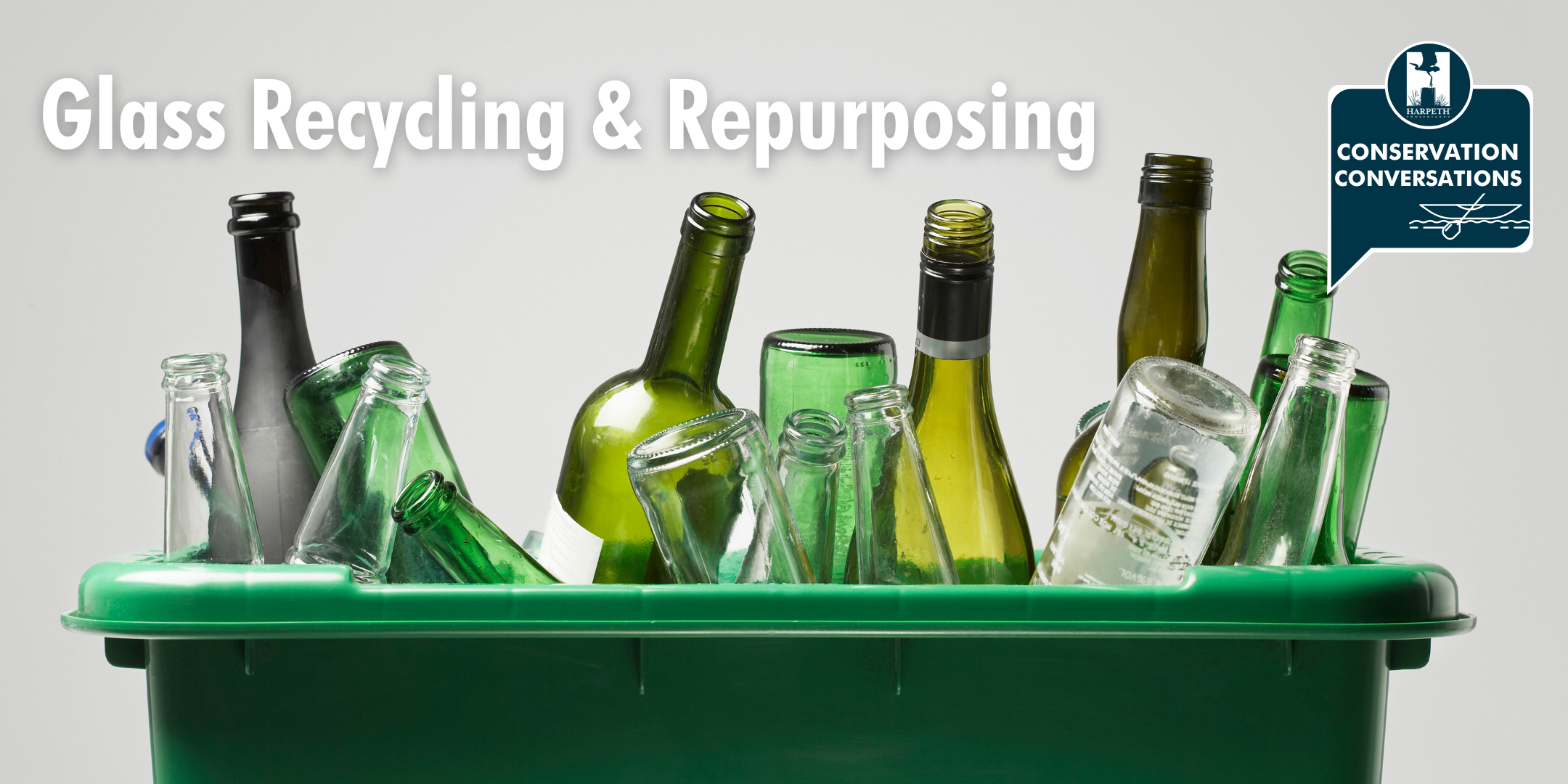 Conservation Conversations: Glass Recycling and Repurposing